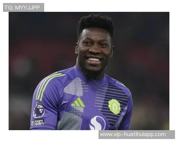 奥纳纳在土超享受关爱仍然计划明夏回曼联备战季前赛 奥纳纳在土超享受关爱仍然计划明夏回曼联备战季前赛